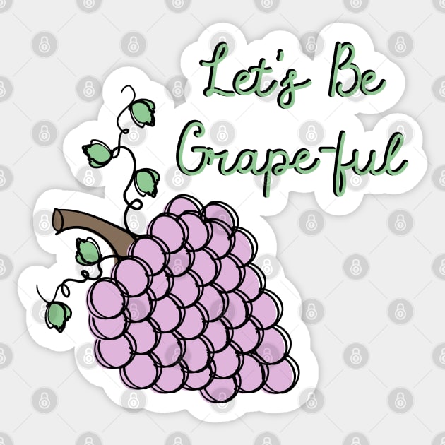 Be Grape-ful Funny Thankful Saying Sticker by Punderstandable